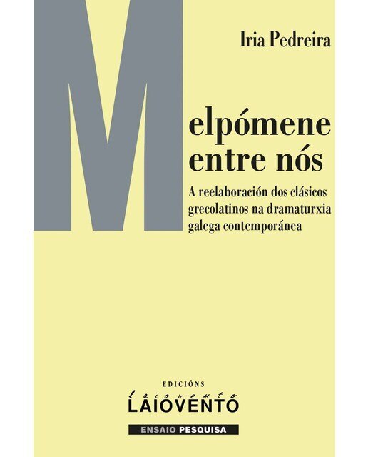 Melpómene entre nós: A reelaboración dos clásicos grecolatinos na dramaturxia galega contemporánea