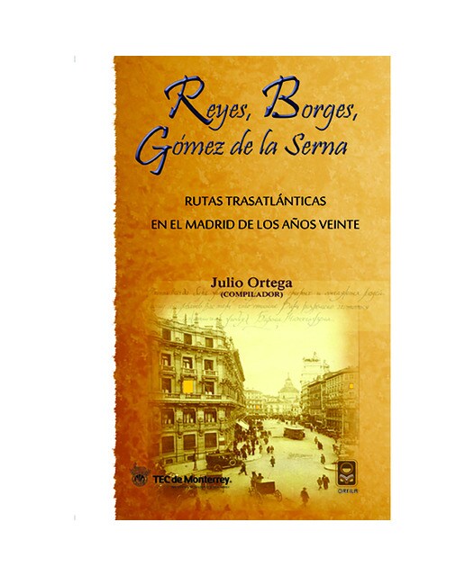 Reyes, borges, gómez de la serna.Rutastrasatlánt 1