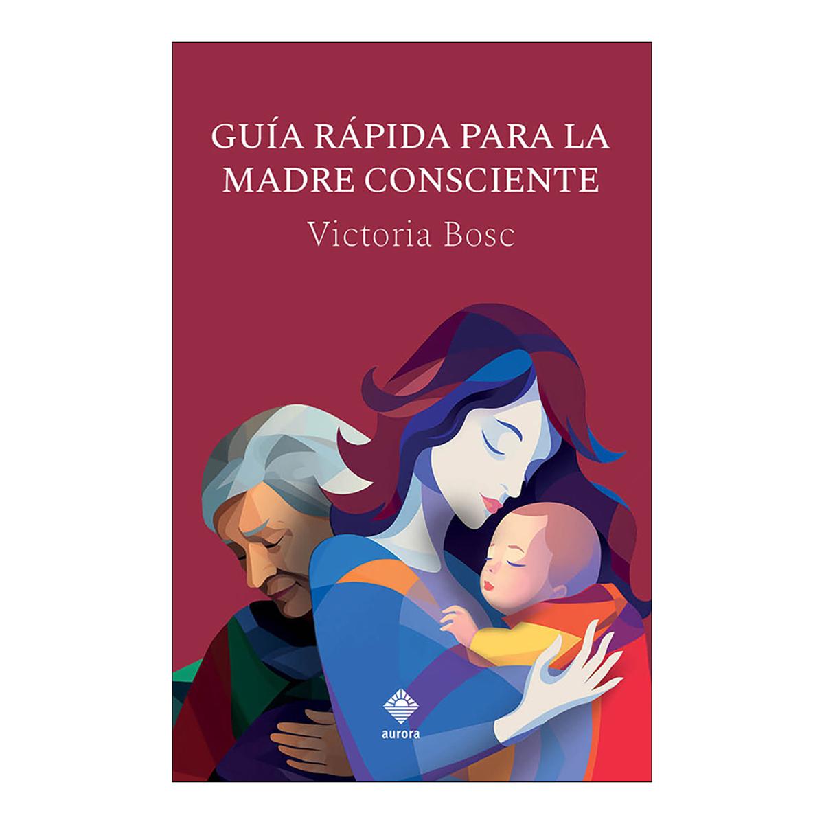 Imagen 1 de Guía rápida para la madre consciente