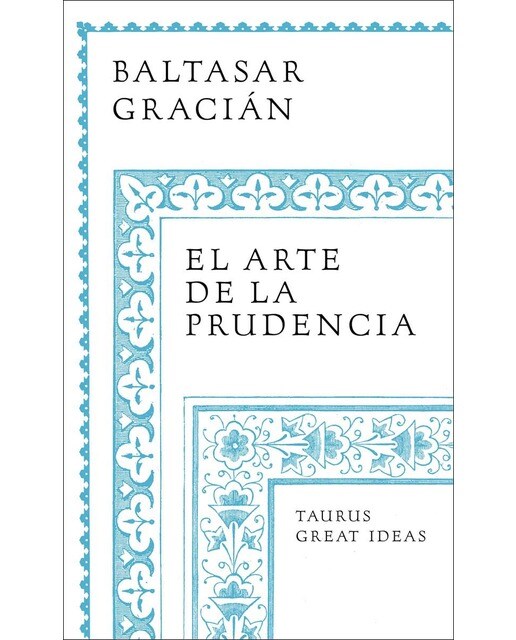 El arte de la prudencia (Serie Great Ideas) (Capa mole) 1