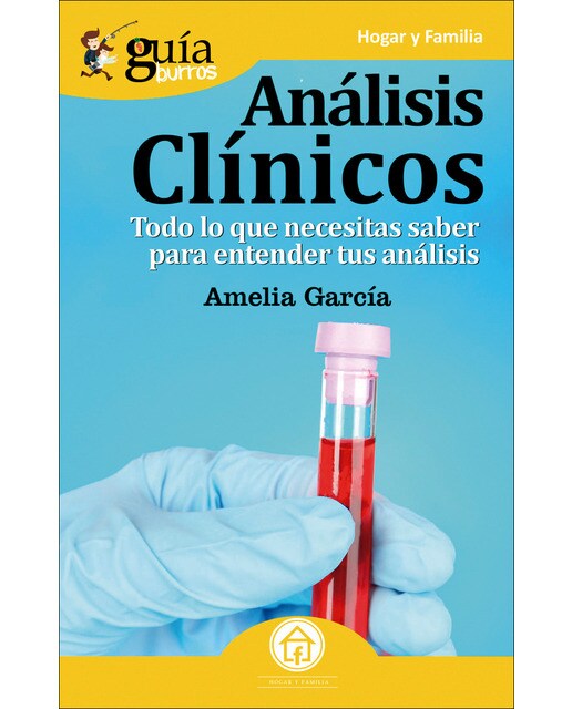 GuíaBurros Análisis Clínicos: Todo lo que necesitas saber para entender tus análisis (Capa mole) 1