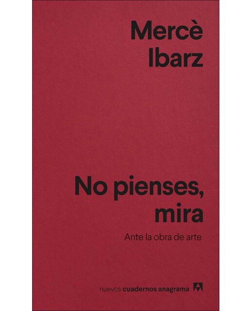 No pienses, mira: Ante la obra de arte (Capa mole) 1