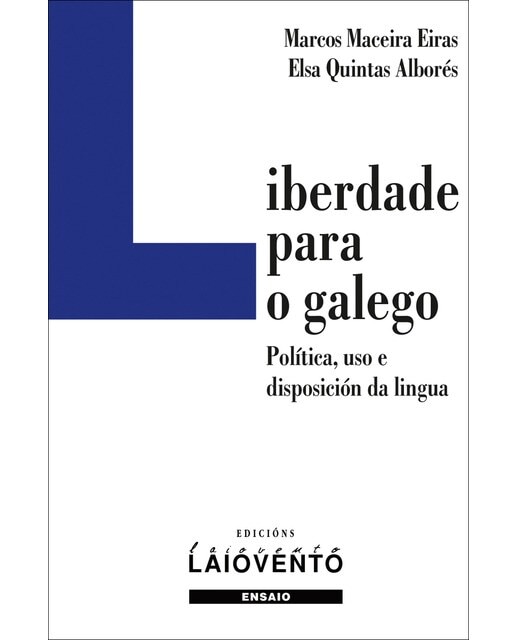 Libertade para o galego: Política, uso e disposición da lingua 1