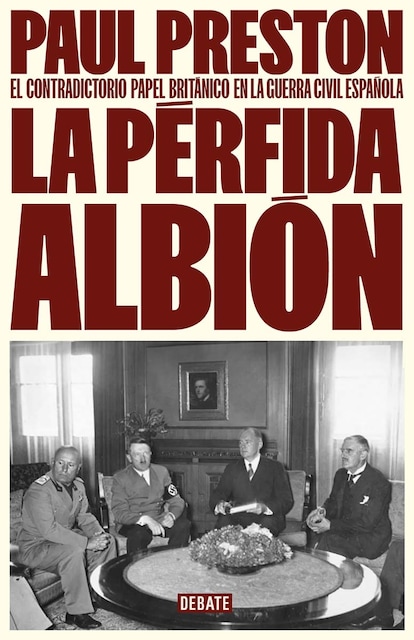 Imagem 0 de La pérfida albión: El contradictorio papel británico en la guerra civil española (Capa dura)