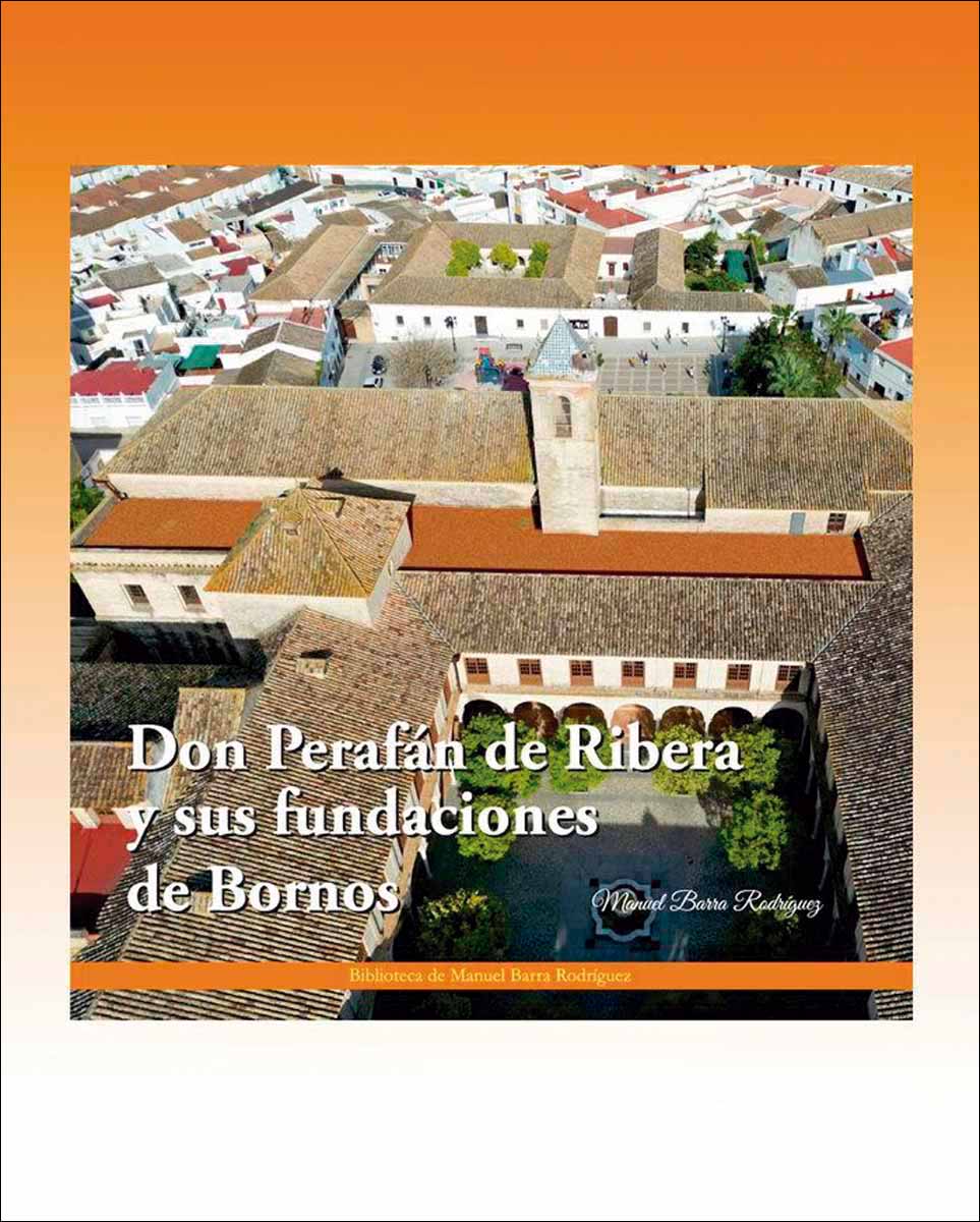 Don Perafán de Ribera y sus fundaciones de Bornos 1
