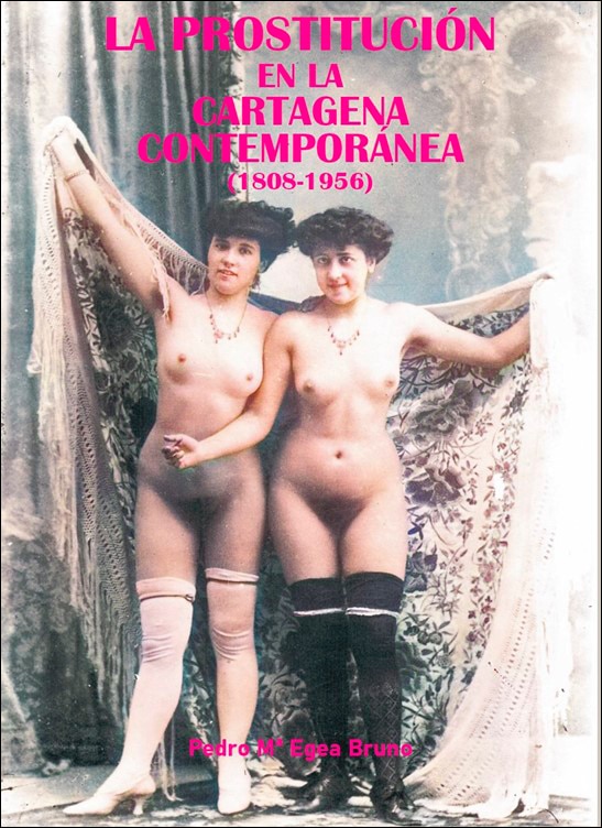 LA PROSTITUCIÓN EN LA CARTAGENA CONTEMPORÁNEA (1808-1956) (Capa mole com abas) 1