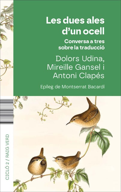 Imagem 0 de Les dues ales d'un ocell: Conversa a tres sobre traducció