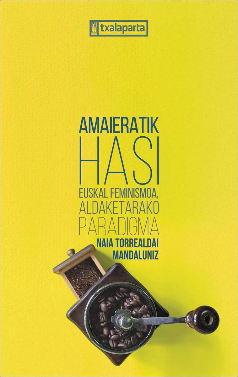Amaieratik hasi: Euskal feminismoa, aldaketarako paradigma (Capa mole com abas) 1