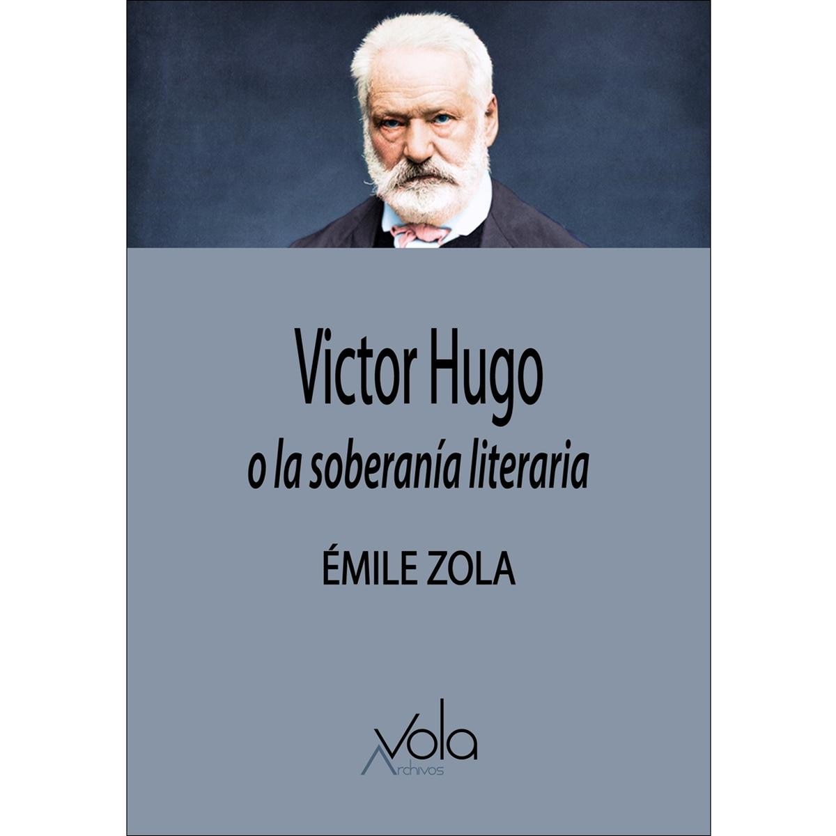 Victor Hugo o la soberanía literaria (Capa mole) 1