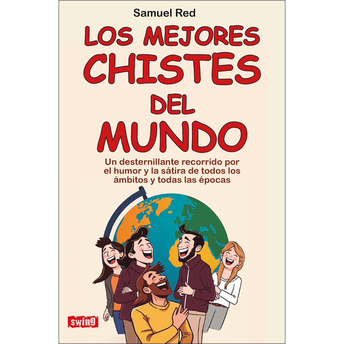 Imagem 0 de Los mejores chistes del mundo: Un desternillante recorrido por el humor y la sátira de todos los ámbitos y todas las épocas