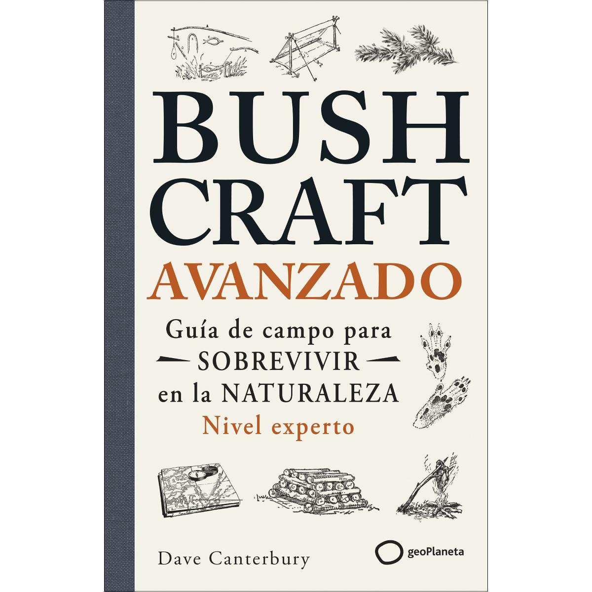 Imagem 0 de Bushcraft avanzado: Guía de campo para sobrevivir en la naturaleza (Nivel experto) (Capa mole com abas)