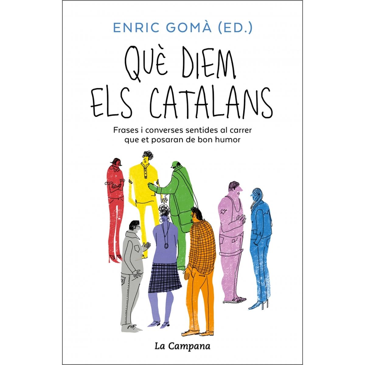 Què diem els catalans: Frases i converses sentides al carrer que et posaran de bon humor (Capa mole) 1
