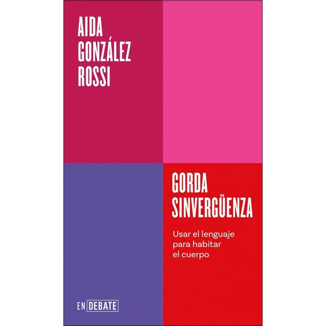 Gorda sinvergüenza (Serie ENDEBATE): Usar el lenguaje para habitar el cuerpo  (Tapa blanda)
