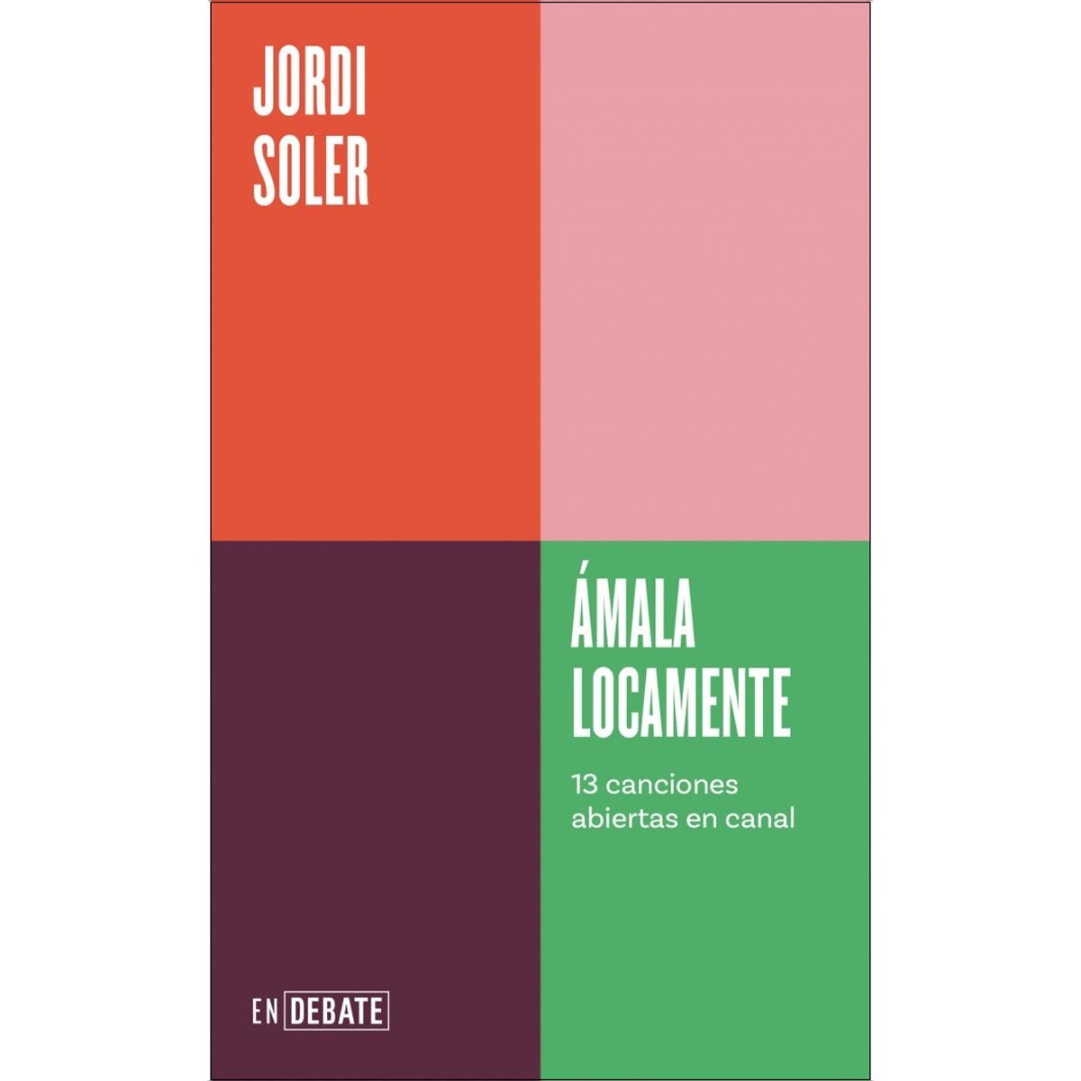 Imagem 0 de Ámala locamente (Serie ENDEBATE): 13 canciones abiertas en canal (Capa mole)