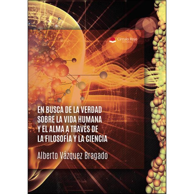 En busca de la verdad sobre la vida humana y el al 1
