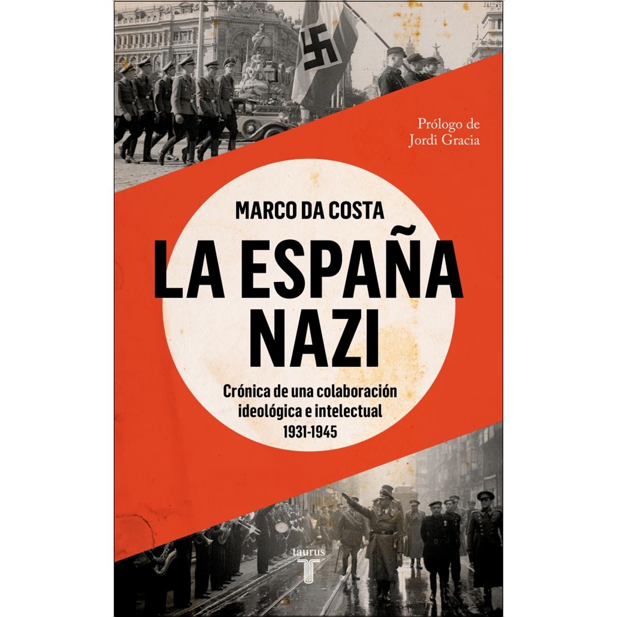 La España nazi: Crónica de una colaboración ideológica e intelectual, 1931-1945 (Capa mole) 1