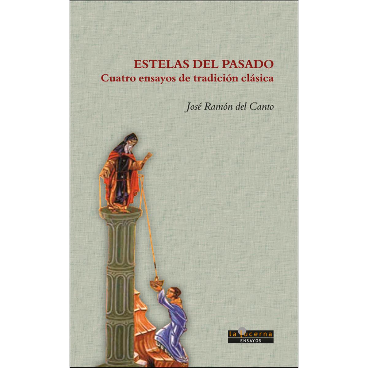 Imagem 0 de ESTELAS DEL PASADO: Cuatro ensayos de tradición clásica