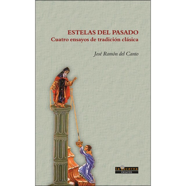 Imagem 0 de ESTELAS DEL PASADO: Cuatro ensayos de tradición clásica