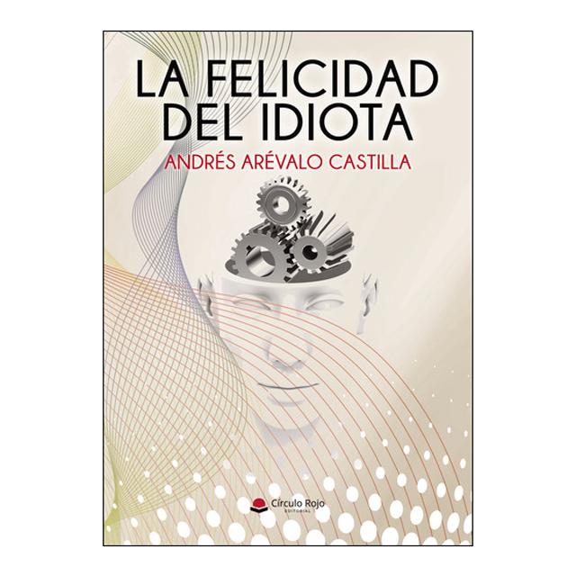 La felicidad del idiota 1