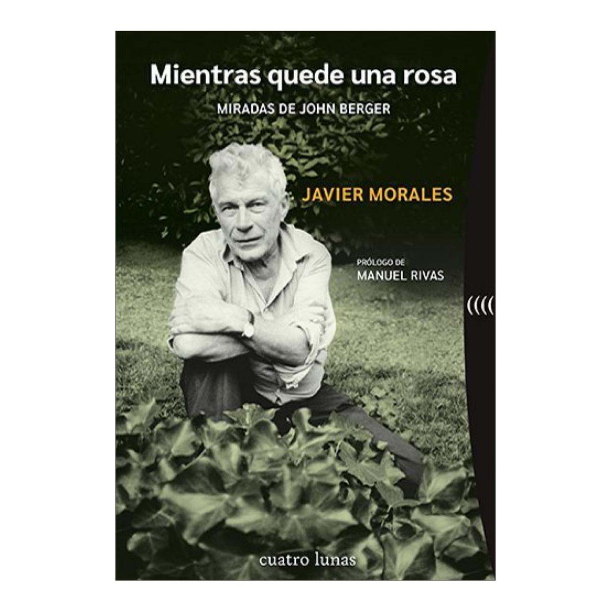 Imagem 0 de Mientras quede una rosa: Miradas de John Berger (Capa mole com abas)