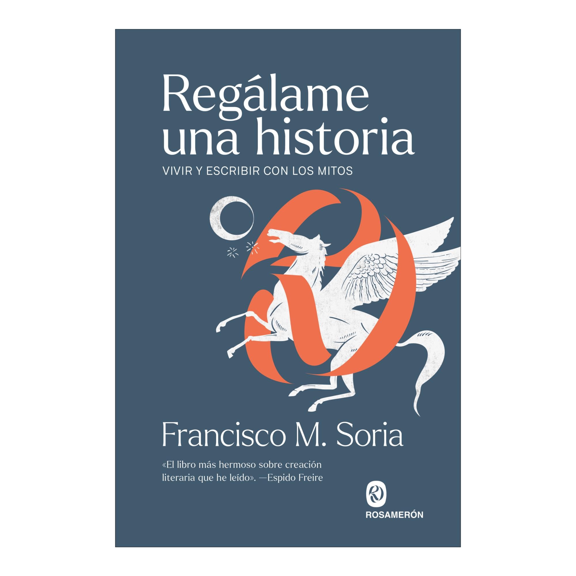Regálame una historia: Vivir y escribir con los mitos (Capa mole) 1