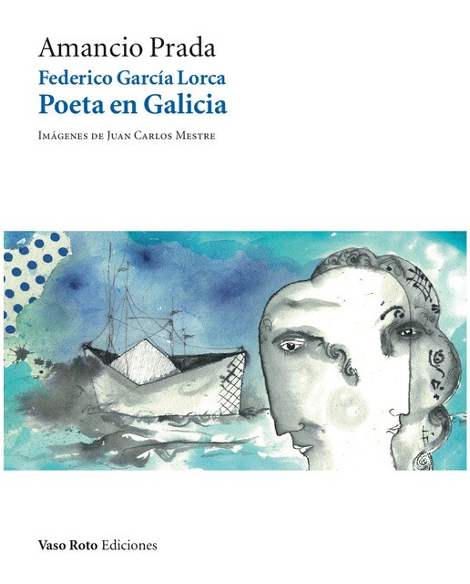 Federico garcía lorca: poeta en galicia