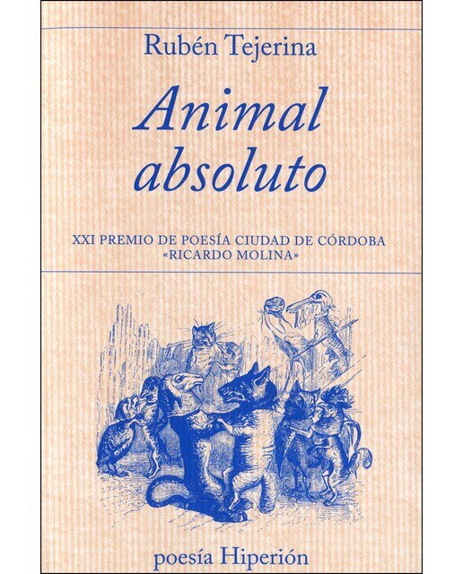 Animal absoluto: Xxi premio de poesía ciudad de córdoba "ricardo molina"(Tapa blanda) 1