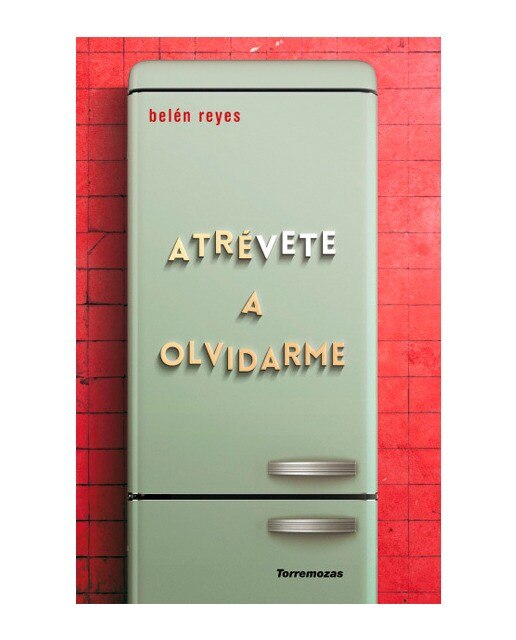 Imagen 0 de Atrévete a olvidarme  (Tapa blanda Tapa blanda con solapas)