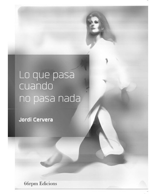 Imagen 0 de Lo que pasa cuando no pasa nada (Tapa blanda)