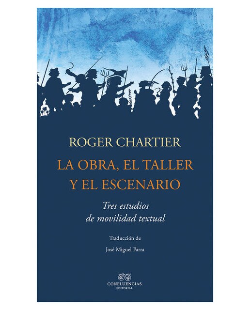 LA OBRA EL TALLER Y EL ESCENARIO Tres estudios de movilidad textual