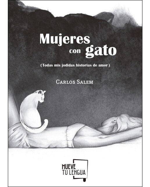 Imagen 0 de Mujeres con gato: (todas mis jodidas historias de amor) (Tapa blanda)