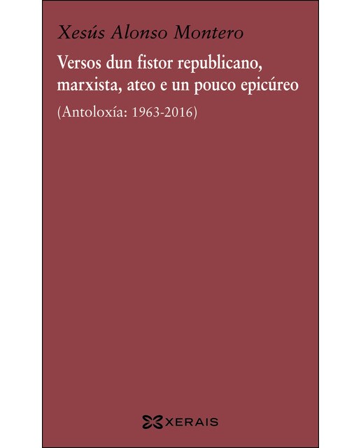 Imagem 0 de Versos dun fistor republicano, marxista, ateo e un pouco epicúreo: (Antoloxía: 1963-2016) (Capa mole)