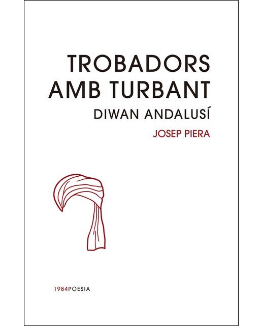 Imagen 0 de Trobadors amb turbant: Diwan andalusí (Tapa blanda)