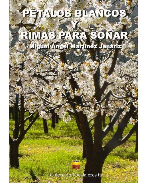 Imagen 0 de Pétalos blancos y rimas para soñar (Tapa blanda)