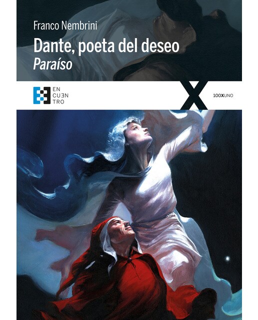 Dante, poeta del deseo. Paraíso: Conversaciones sobre la divina comedia