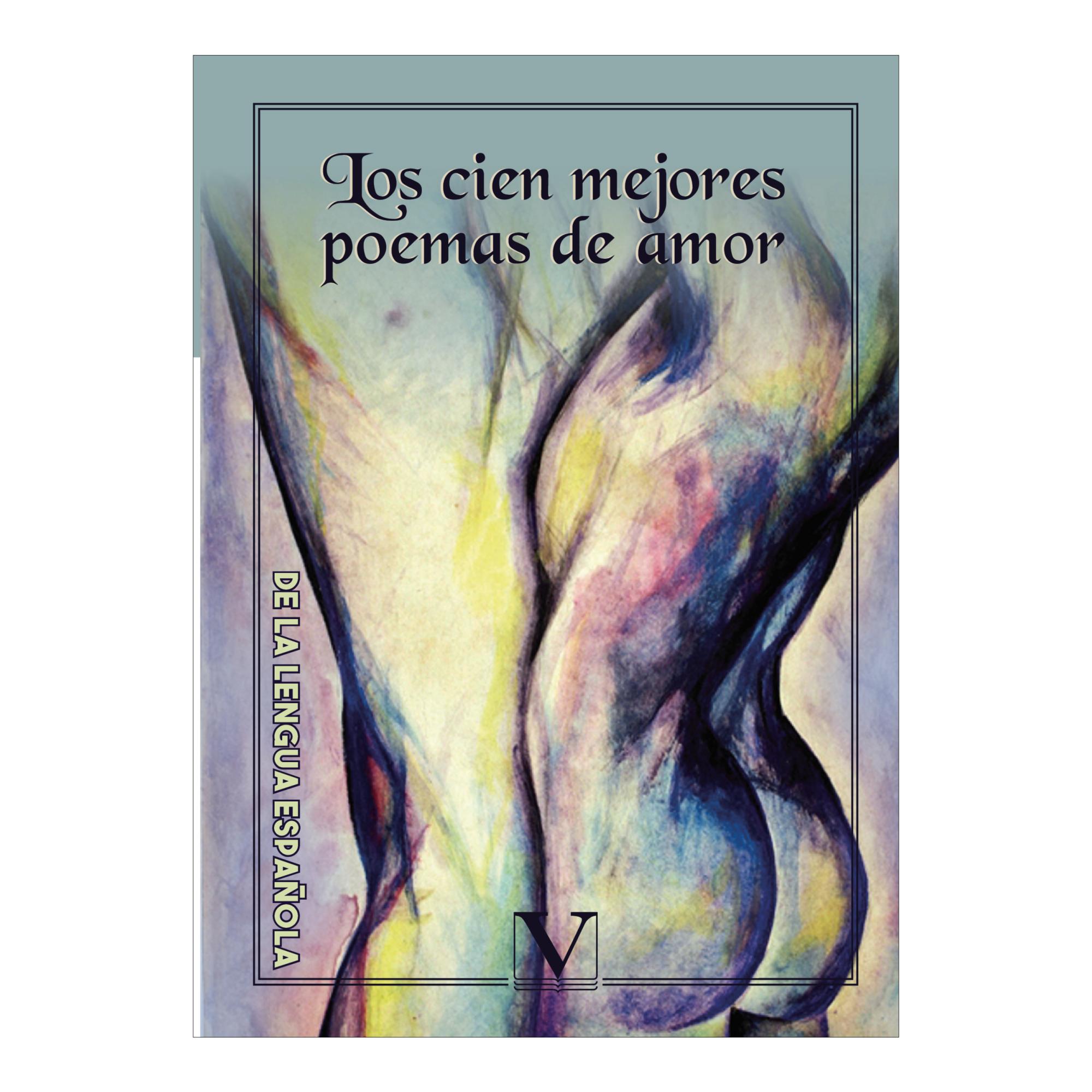 LOS CIEN MEJORES POEMAS DE AMOR DE LA LE
