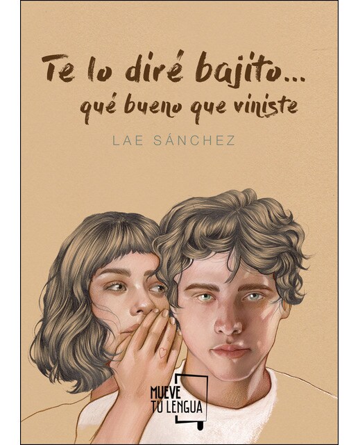 Imagen 0 de Te lo diré bajito. : Qué bueno que viniste (Tapa blanda)