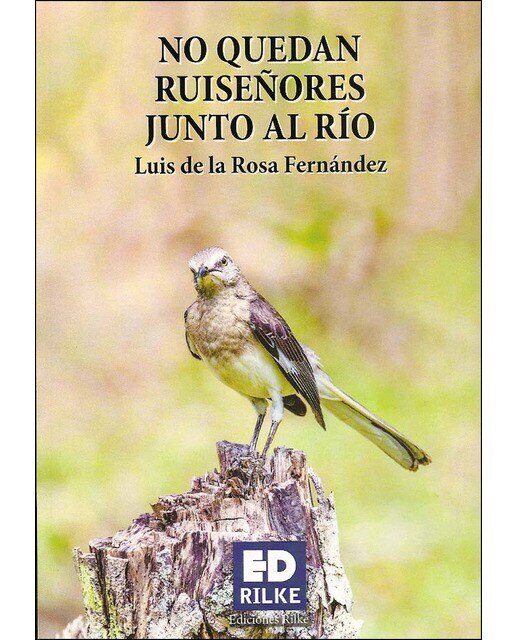 Imagen 0 de No quedan ruiseñores junto al río (Tapa blanda)