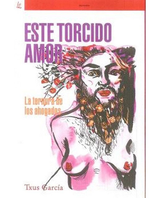 Este torcido amor: La ternura de los ahogados