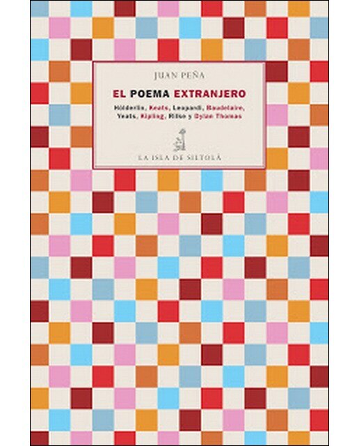 Imagen 0 de El poema extranjero: Hölderlin, keats, leopardi, baudelaire, yeats, kipling, rilke y dylan thomas (Tapa blanda)