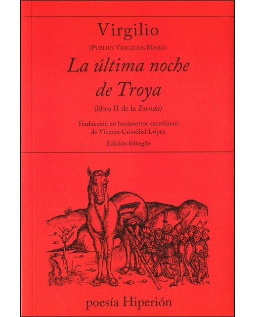 La última noche de troya : Traducción en hexámetros castellanos por vicente cristóbal lópez