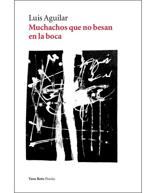 Imagen 0 de Muchachos que no besan en la boca (Tapa blanda)