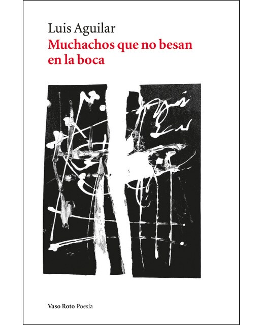 Imagen 0 de Muchachos que no besan en la boca (Tapa blanda)