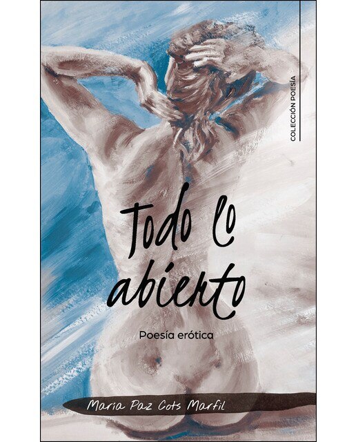 Imagen 0 de Todo lo abierto: Poesía erótica (Tapa blanda)
