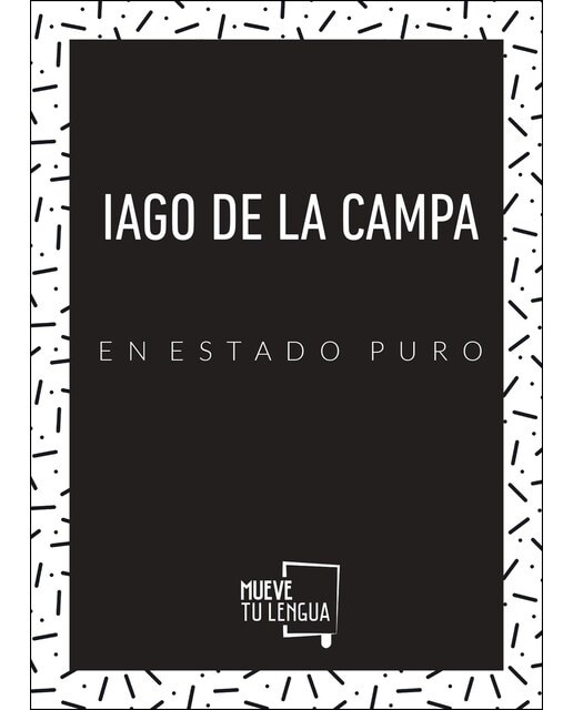 Iago de la campa en estado puro