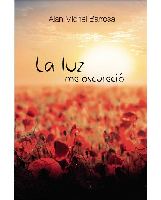 Imagen 0 de La luz me oscureció (Tapa blanda)