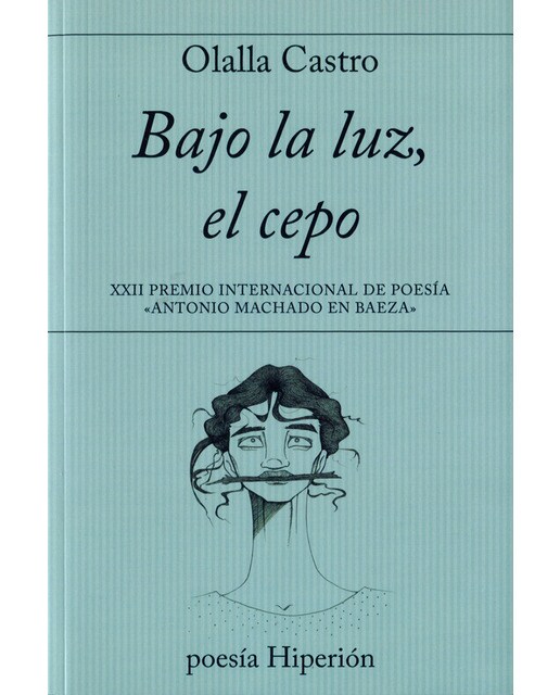 Bajo La Luz. El Cepo: XXII Premio Internacional De Poesía «Antonio Machado En Baeza» 1