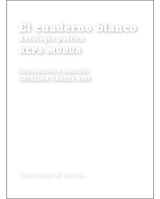 El cuaderno blanco: Antología poética