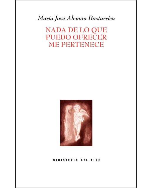 Nada de lo que puedo ofrecer me pertenece