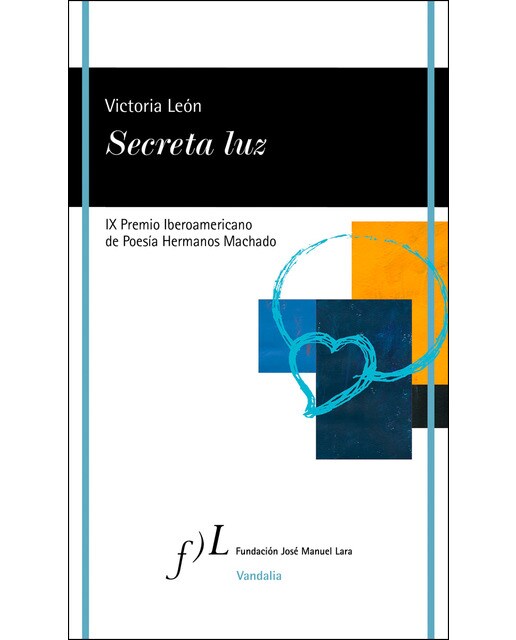 Imagen 1 de Secreta luz: IX Premio Iberoamericano de poesía Hermanos Machado  (Tapa blanda con solapas)